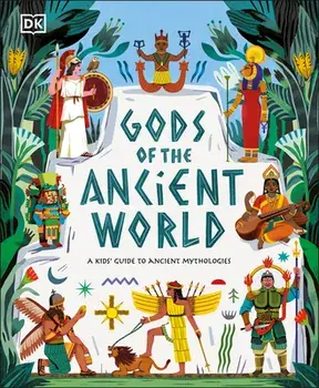 Gods of the Ancient World: A Kids' Guide to Ancient Mythologies, Hardcover/Marchella Ward