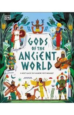 Gods of the Ancient World: A Kids' Guide to Ancient Mythologies - Marchella Ward
