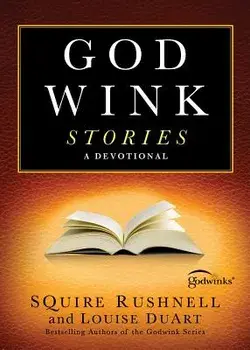Godwink Stories: A Devotional, Paperback/Squire Rushnell