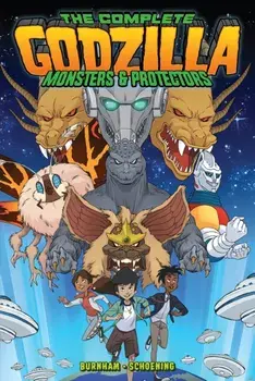 Godzilla: The Complete Monsters & Protectors, Paperback/Dan Schoening