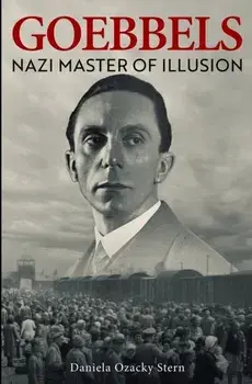 Goebbels: Nazi Master of Illusion, Paperback/Daniela Ozacky Stern