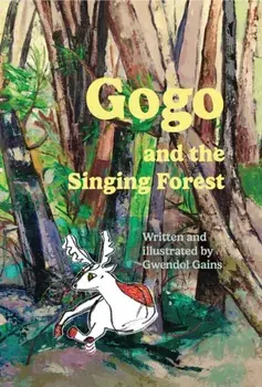Gogo and the Singing Forest, Paperback/Gwendol Gains