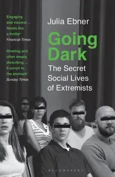 Going Dark. The Secret Social Lives of Extremists, Paperback/Julia Ebner