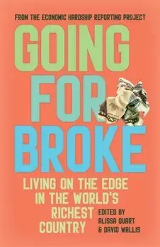 Going for Broke. Living on the Edge in the World’s Richest Country, Paperback/***