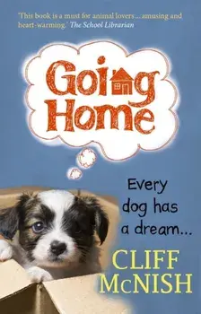 Going Home. Every Dog has a Dream, Paperback/Cliff McNish