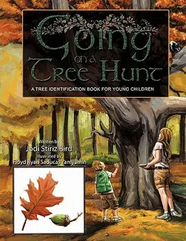 Going on a Tree Hunt: A Tree Identification Book for Young Children, Paperback/Jodi Stiriz Bird