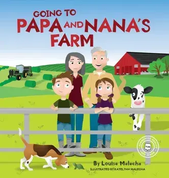 Going to Papa and Nana's Farm, Hardcover/Louise Malecha