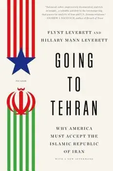 Going to Tehran, Paperback/Flynt Leverett