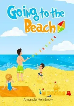 Going to the beach: Book For Kids: Going to the Beach: What should I bring with me? A children's book about a boy going to the beach, wond, Paperback/Amanda Hembrow