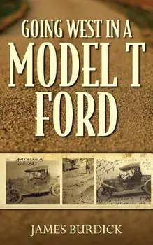 Going West in a Model T Ford, Paperback/Jim Kackeison