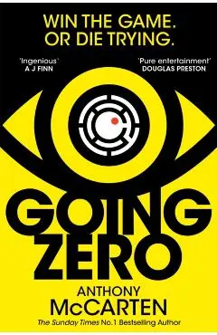 Going Zero: An Addictive, Ingenious Conspiracy Thriller from the No. 1 Bestselling Author of the Darkest Hour - Anthony Mccarten