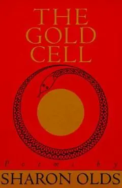 Gold Cell - Sharon Olds