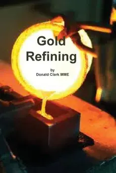 Gold Refining, Paperback/Donald Clark