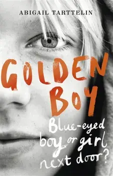 Golden Boy. A compelling, brave novel about coming to terms with being intersex, Paperback/Abigail Tarttelin
