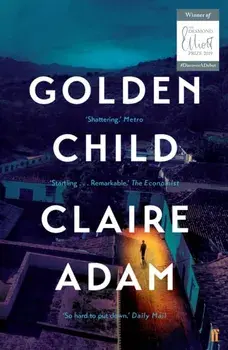 Golden Child: Winner of the Desmond Elliot Prize 2019, Paperback/Claire Adam
