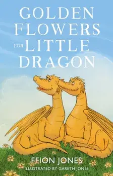 Golden Flowers for Little Dragon, Paperback/Ffion Jones