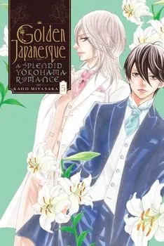 Golden Japanesque: A Splendid Yokohama Romance, Vol. 5, Paperback/Kaho Miyasaka