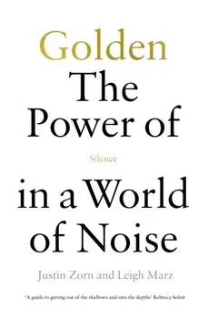 Golden: The Power of Silence in a World of Noise, Paperback/Leigh Marz