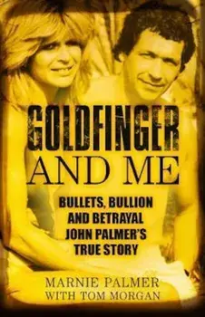 Goldfinger and Me, Paperback/Marnie Palmer