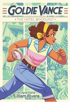 Goldie Vance: The Hotel Whodunit, Hardcover/Lilliam Rivera