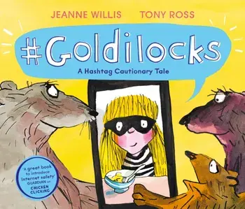 Goldilocks (A Hashtag Cautionary Tale), Paperback/Jeanne Willis