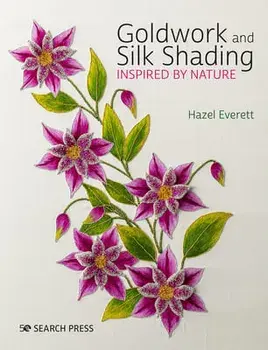 Goldwork and Silk Shading Inspired by Nature, Paperback/Hazel Everett