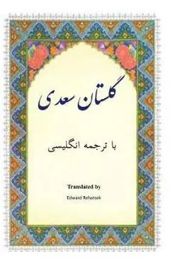 Golestan: In Farsi with English Translation - Saadi