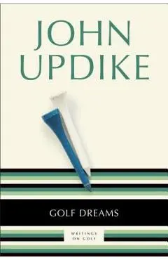 Golf Dreams: Writings on Golf - John Updike