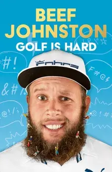 Golf Is Hard, Paperback/Andrew ‘Beef’ Johnston
