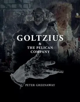 Goltzius & The Pelican Company/Peter Greenaway