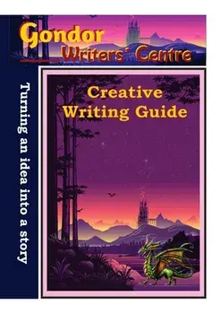 Gondor Writers' Centre Creative Writing Guide -Turning Your Idea into A Story, Paperback/Elaine Ouston