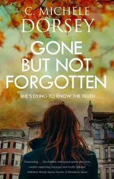 Gone But Not Forgotten. Main, Hardback/C Michele Dorsey