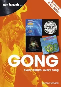 Gong On Track - Revised and Updated. Every Album, Every Song, 2 Revised edition, Paperback/Kevan Furbank