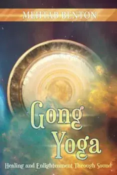 Gong Yoga, Paperback/Mehtab Benton
