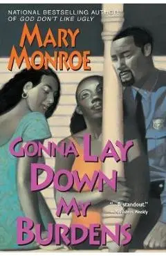 Gonna Lay Down My Burdens - Mary Monroe