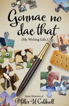 Gonnae No Dae That, Paperback/Miller H Caldwell