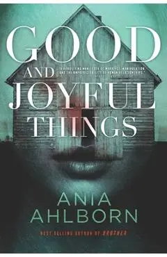 Good and Joyful Things - Ania Ahlborn