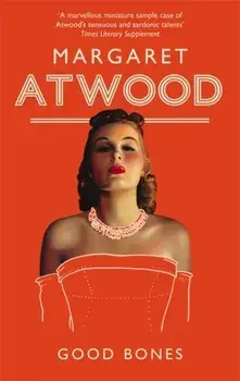 Good Bones, Paperback/Margaret Atwood