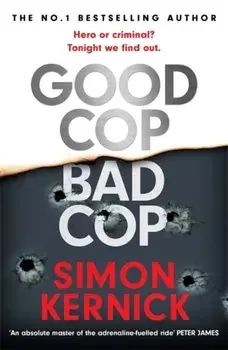 Good Cop Bad Cop. Hero or criminal mastermind? The gripping new thriller from the #1 bestseller, Hardback/Simon Kernick