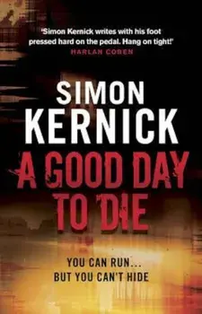 Good Day to Die, Paperback/Simon Kernick
