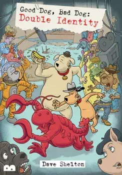 Good Dog, Bad Dog: Double Identity, Paperback/Dave Shelton