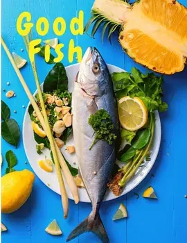 Good Fish: Quick and Simple Fish Recipes to Cook for Everyone, Everywhere, Paperback/***
