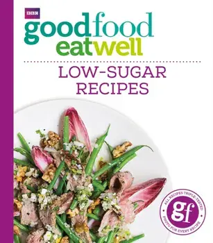 Good Food Eat Well: Low-Sugar Recipes, Paperback/***