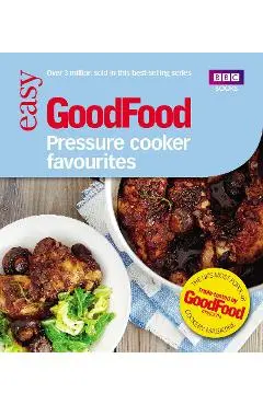 Good Food: Pressure Cooker Favourites