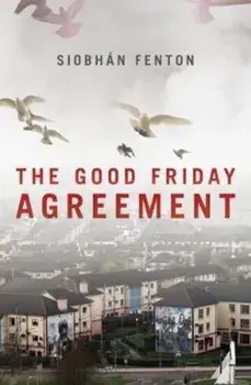 Good Friday Agreement, Paperback/Siobhan Fenton