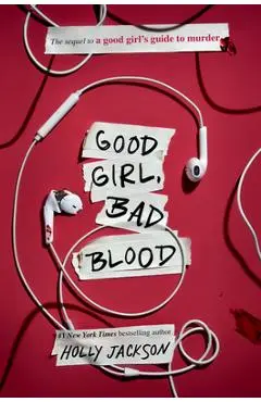 Good Girl, Bad Blood: The Sequel to a Good Girl's Guide to Murder - Holly Jackson