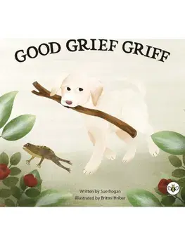 Good Grief Griff (Hardback), Hardback/Sue Bogan