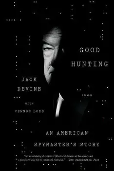 Good Hunting: An American Spymaster's Story, Paperback/Jack Devine