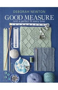 Good Measure: Knit the perfect fit every time - Deborah Newton