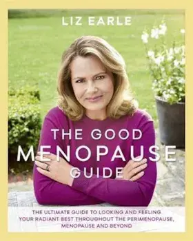Good Menopause Guide, Hardcover/Liz Earle